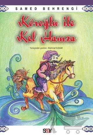 Köroğlu ile Kel Hamza – Samed Behrengi – Say Çocuk kitap kapağı