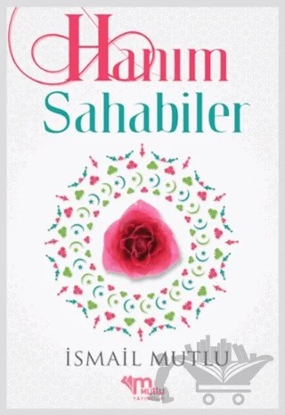 Hanım Sahabiler – İsmail Mutlu – Mutlu Yayınevi kitap kapağı