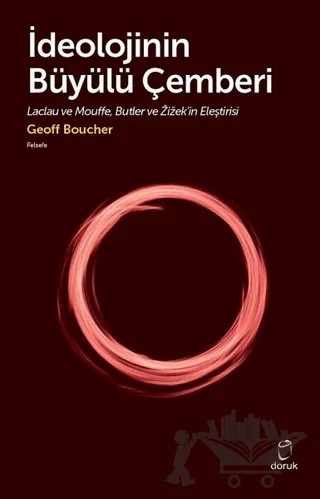 İdeolojinin Büyülü Çemberi – Geoff Boucher – Doruk Yayınları kitap kapağı