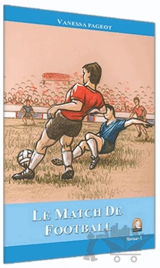 Fransızca Hikaye Le Match De Football – Kolektif – Kapadokya Yayınları kitap kapağı