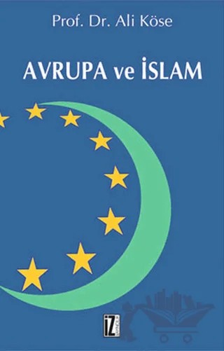 Avrupa ve İslam – Ali Köse – İz Yayıncılık kitap kapağı