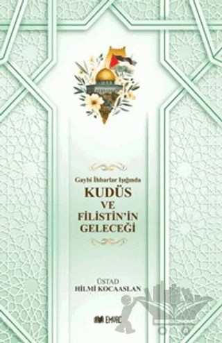 Gaybi İhbarlar Işığında Kudüs ve Filistin'in Geleceği – Hizbullah Hakverdi – Emvac Yayınları kitap kapağı