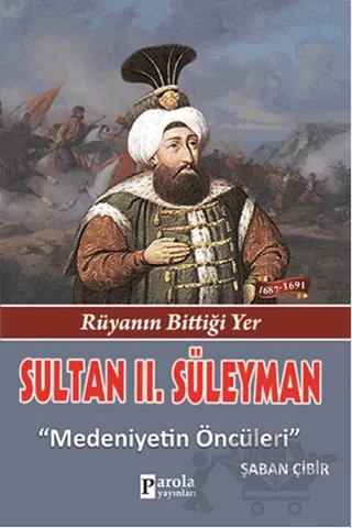 Sultan 2. Süleyman – Şaban Çibir – Parola Yayınları kitap kapağı