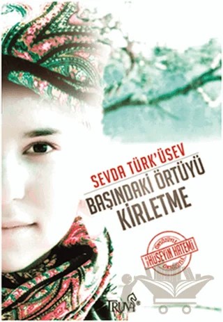 Başındaki Örtüyü Kirletme – Sevda Türküsev – Truva Yayınları kitap kapağı