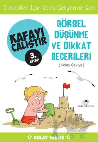 Görsel Düşünme ve Dikkat Becerileri (Kolay Seviye) - Kafayı Çalıştır 3 – Ahmet Bilal Yaprakdal – Uğurböceği Yayınları kitap kapağı