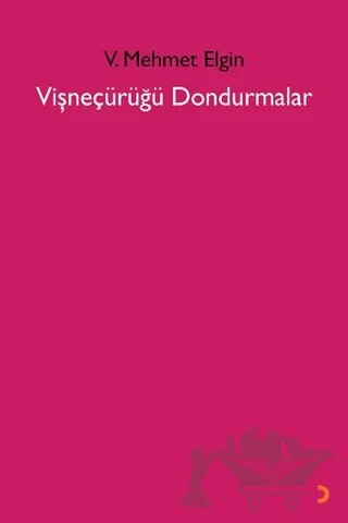 Vişneçürüğü Dondurmalar – V. Mehmet Elgin – Cinius Yayınları kitap kapağı