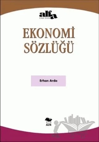 Ekonomi Sözlüğü – Erhan Arda – Alfa Yayınları kitap kapağı