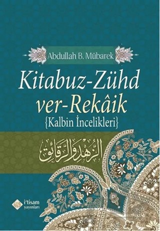 Kitabuz - Zühd ver - Rekaik – Abdullah bin Mübarek – İtisam Yayınları kitap kapağı