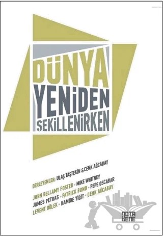 Dünya Yeniden Şekillenirken – Cenk Ağcabay, Ulaş Taştekin – Nota Bene Yayınları kitap kapağı