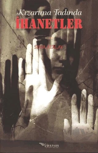 Kızartma Tadında İhanetler – Seda Atalay – Tulpars Yayınevi kitap kapağı