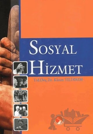 Sosyal Hizmet – Kazım Yıldırım – Sakarya Yayıncılık kitap kapağı