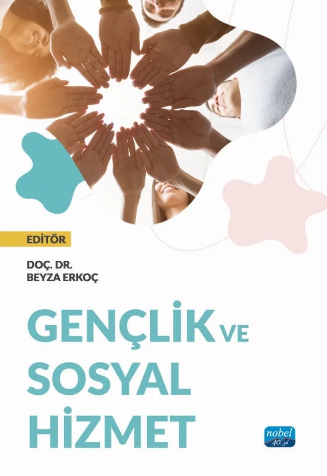 Gençlik ve Sosyal Hizmet – Ahmet Türk, Aylin Arıcı, Burak M. Gönültaş, Büşra Uzak, Dürdane Çetin, Elif Gökdoğan Şahin, Fatih Şahin, Feyza Özler Ervüz, Halim Toğa, Hıdır Apak, Hüseyin Doğan, İbrahim Yücel, İhsan Yılkan, İshak Aydemir, İsmail Kuruhalıl, Melek Zubaroğlu Yanardağ, Meral Öztürk, Murat Çay, Neriman Morkoç, Oktay Ta – Nobel Akademik Yayıncılık kitap kapağı