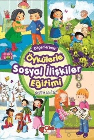 Öykülerle Sosyal İlişkiler Eğitimi – Nezihe Ak İnci – Çilek Kitaplar kitap kapağı