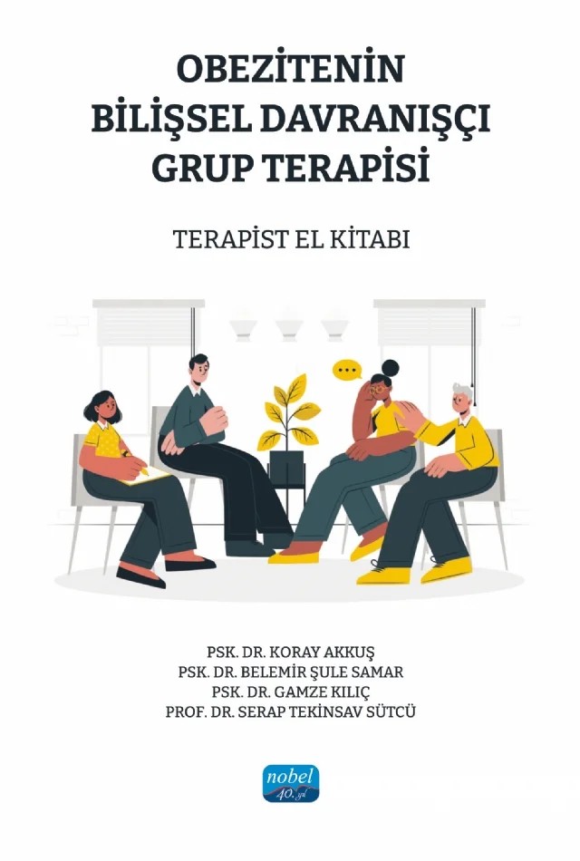 OBEZİTENİN BİLİŞSEL DAVRANIŞÇI GRUP TERAPİSİ - Terapi El Kitabı – Koray Akkuş, Belemir Şule Samar, Gamze Kılıç, Serap Tekinsav Sütçü – Nobel Akademik Yayıncılık kitap kapağı