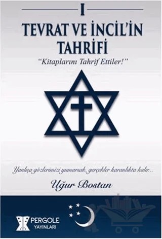 Tevrat ve İncil'in Tahrifi – Uğur Bostan – Pergole Yayınları kitap kapağı