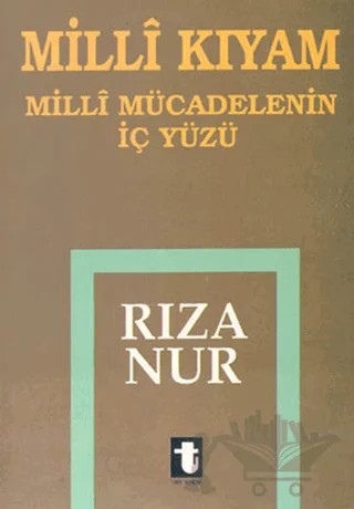 Milli Kıyam - Milli Mücadelenin İç Yüzü – Rıza Nur – Toker Yayınları kitap kapağı