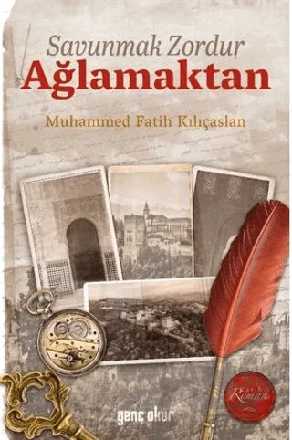 Savunmak Zordur Ağlamaktan – Muhammed Fatih Kılıçaslan – Gençokur Yayınları kitap kapağı