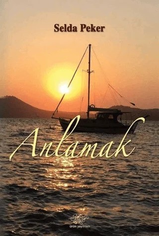 Anlamak – Selda Peker – Ürün Yayınları kitap kapağı
