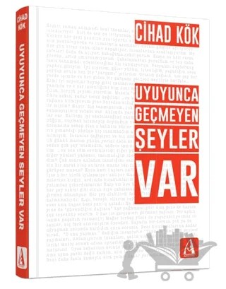 Uyuyunca Geçmeyen Şeyler Var – Cihad Kök – Arunas Yayıncılık kitap kapağı