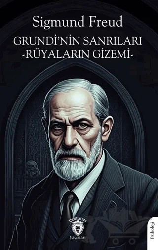 Grundi’nin Sanrıları -Rüyaların Gizemi – Sigmund Freud – Dorlion Yayınları kitap kapağı