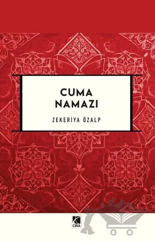 Cuma Namazı – Zekeriya Özalp – Çıra Yayınları kitap kapağı