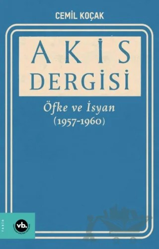 Akis Dergisi Öfke ve İsyan (1957-1960) (2. Cilt) – Vakıfbank Kültür Yayınları kitap kapağı