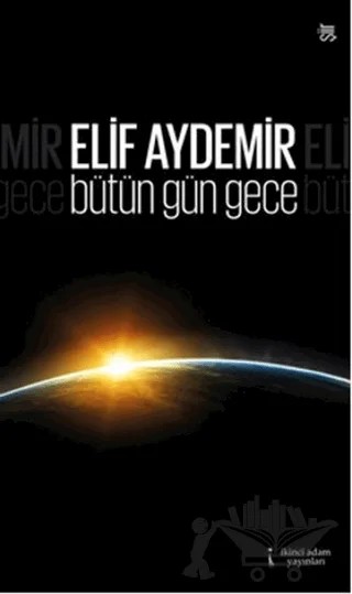 Bütün Gün Gece – Elif Aydemir – İkinci Adam Yayınları kitap kapağı