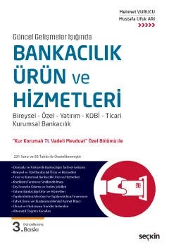 Bankacılık Ürün ve Hizmetleri Bireysel – Özel – Yatırım – KOBİ – Ticari – Kurumsal Bankacılık – Mehmet Vurucu, Mustafa Ufuk Arı – Seçkin Yayıncılık kitap kapağı