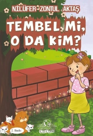 Tembel mi O da Kim? – Nilüfer Zontul Aktaş – Cağaloğlu Yayınevi kitap kapağı