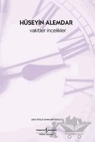 Vakitler İncelikler – Hüseyin Alemdar – İş Bankası Kültür Yayınları kitap kapağı