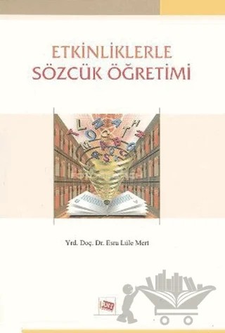 Etkinliklerle Sözcük Öğretimi – Esra Lüle Mert – Anı Yayıncılık kitap kapağı