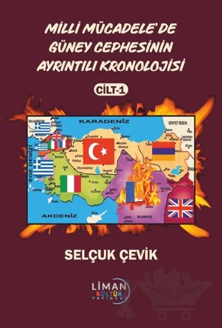Milli Mücadele'de Güney Cephesinin Ayrıntılı Kronolojisi Cilt 1 – Selçuk Çevik – Liman Yayınevi kitap kapağı