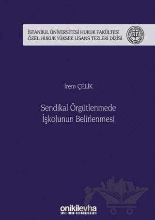 Sendikal Örgütlenmede İşkolunun Belirlenmesi – İrem Çelik – On İki Levha Yayınları kitap kapağı