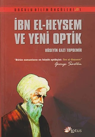 İbn El-Heysem ve Yeni Optik – Hüseyin Gazi Topdemir – Lotus Yayın Grubu kitap kapağı