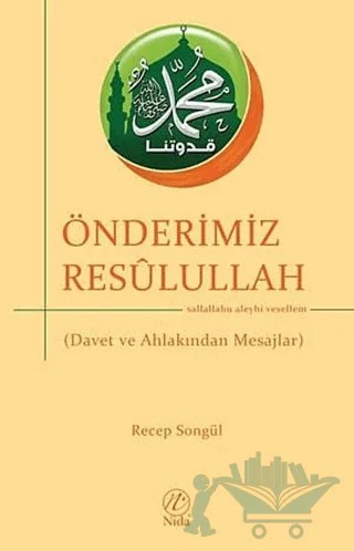 Önderimiz Resulullah – Recep Songül – Nida Yayıncılık kitap kapağı