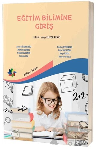 Eğitim Bilimine Giriş – Ayşegül Elitok Kesici, Hale Sucuoğlu, Meltem Çengel, Neşe Özkal, Nurgül Özdemir, Nurtaç Üstündağ, Sanem Uça, Veysel Ceylan – Eğiten Kitap kitap kapağı