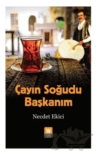 Çayın Soğudu Başkanım – Necdet Ekici – Tedev Yayınları kitap kapağı