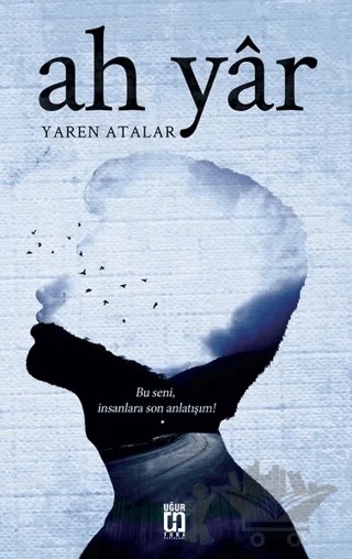 Ah Yar – Yaren Atalar – Uğur Tuna Yayınları kitap kapağı
