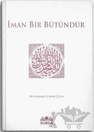İman Bir Bütündür – Muhammed Çetin – Süeda Basım Yayın kitap kapağı