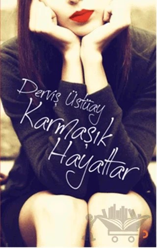 Karmaşık Hayatlar – Derviş Üstüay – Cinius Yayınları kitap kapağı