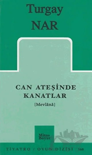 Can Ateşinde Kanatlar (Mevlana) – Turgay Nar – Mitos Boyut Yayınları kitap kapağı
