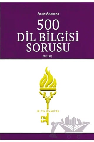 500 Dil Bilgisi Sorusu – Ebru Kış – Altın Anahtar Yayınları kitap kapağı