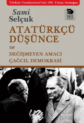 Atatürkçü Düşünce ve Değişmeyen Amacı – Sami Selçuk – İmge Kitabevi Yayınları kitap kapağı
