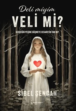 Deli Miyim Veli Mi? – Sibel Şencan – İkinci Adam Yayınları kitap kapağı