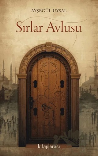 Sırlar Avlusu – Ayşegül Uysal – Kitap Arası kitap kapağı
