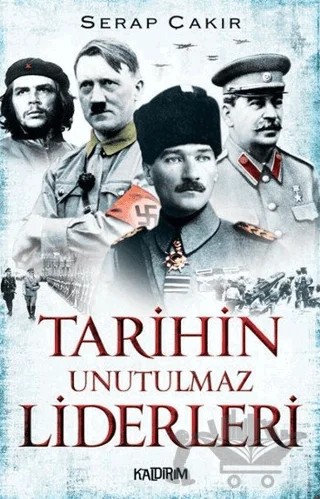 Tarihin Unutulmaz Liderleri – Serap Çakır – Kaldırım Yayınları kitap kapağı