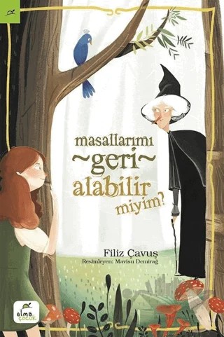 Masallarımı Geri Alabilir Miyim? – Filiz Çavuş – Elma Çocuk kitap kapağı
