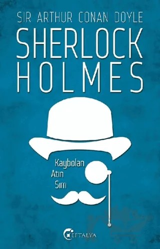 Sherlock Holmes - Kaybolan Atın Sırrı – Sir Arthur Conan Doyle – Eftalya Kitap kitap kapağı