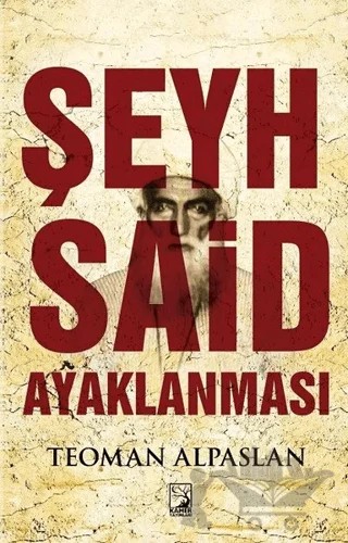 Şeyh Said Ayaklanması – Teoman Alparslan – Kamer Yayınları kitap kapağı