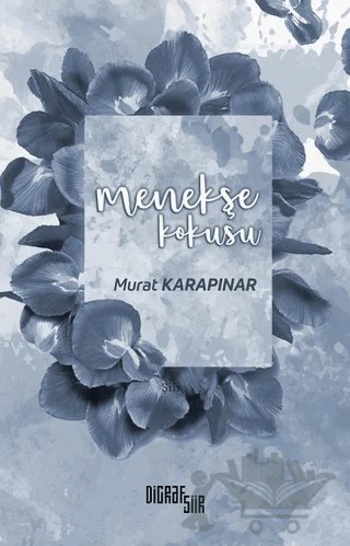 Menekşe Kokusu – Murat Karapınar – Digraf Şiir kitap kapağı